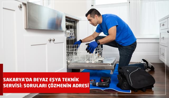  Sakarya'daki Beyaz Eşya Teknik Servisleri Hakkında