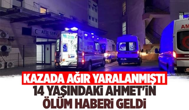 Kazada Ağır Yaralanan Çocuk Yaşam Savaşını Kaybetti
