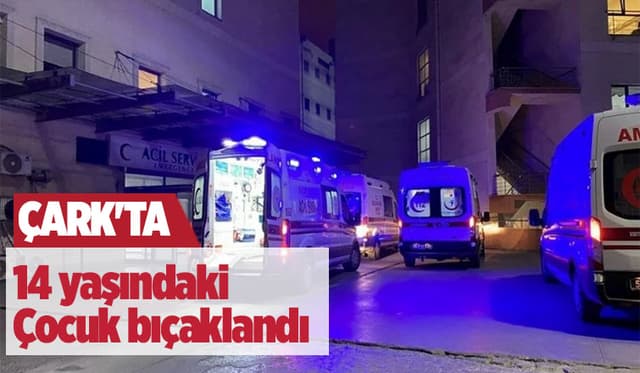 Çark Caddesi'nde çocuk bıçaklandı
