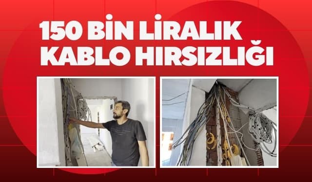 İnşaattan 150 Bin Liralık Kablo Hırsızlığı