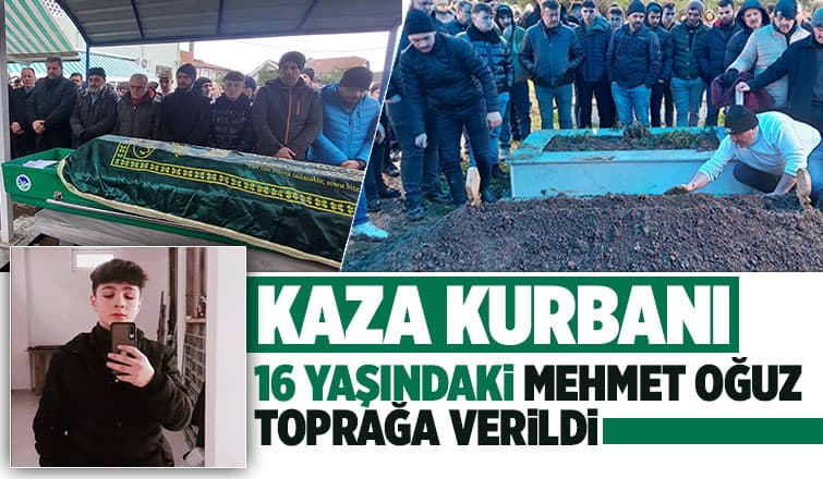 Kazada ölen Mehmet Oğuz'a acı veda