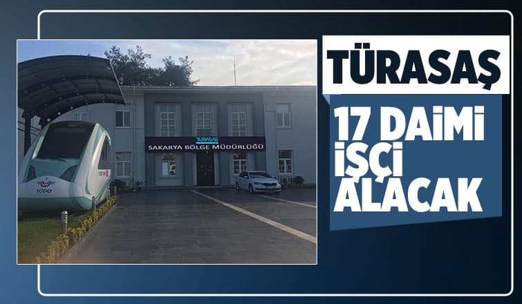 TÜRASAŞ'a 17 işçi alınacak