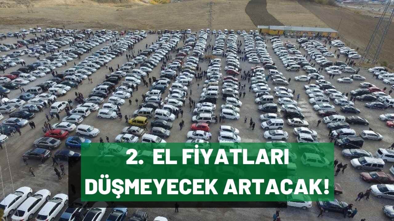 İkinci El Otomobilde Fiyatlar Düşmeyecek Artacak!