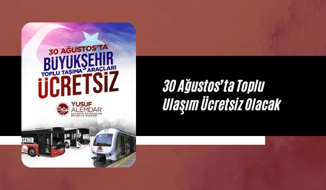 30 Ağustos’ta Toplu Ulaşım Ücretsiz Olacak