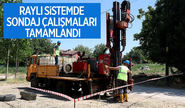 Raylı Sistem Projesinde Sondaj Çalışmaları Tamamlandı