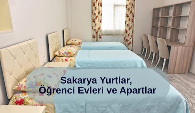 Sakarya’da Yurtlar, Öğrenci Evleri ve Apartlar 