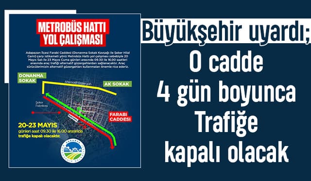Sakarya'da o cadde 4 gün süre ile trafiğe kapalı kalacak
