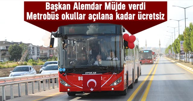 Sakarya'da metrobüs 1 Eylül'e kadar ücretsiz