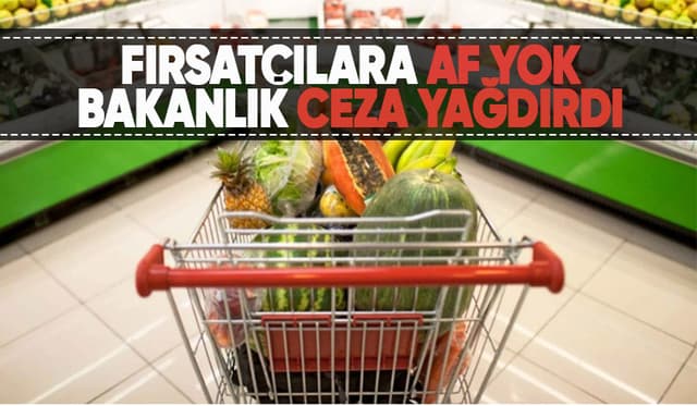 Bakanlıktan fahiş fiyat cezası