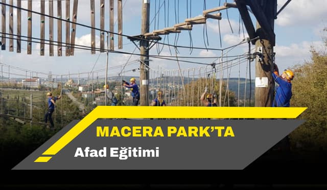 Macera Park’ta AFAD Eğitimi