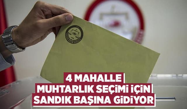 Akyazı’nın 4 yeni mahallesinde seçim yapılacak