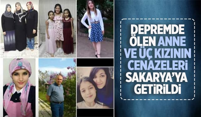 Depremde ölen anne ve 3 kızı Sakarya'da toprağa verilecek