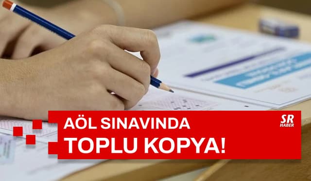 AÖL Sınavında Toplu Kopya!