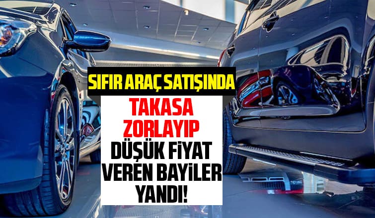 Araç satışından kaçınıp takasa zorlayan bayilere kötü haber