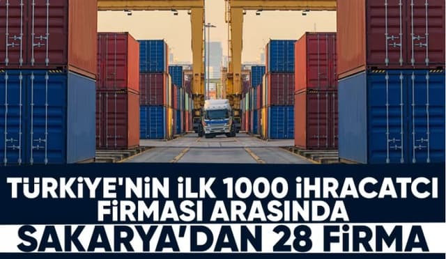 Sakarya'dan 28 firma ilk 1000 içinde