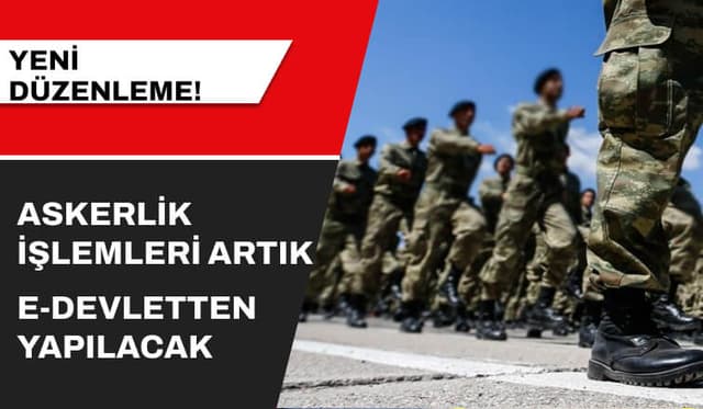 Askerlik İşlemleri Artık E-Devletten Yapılabilecek