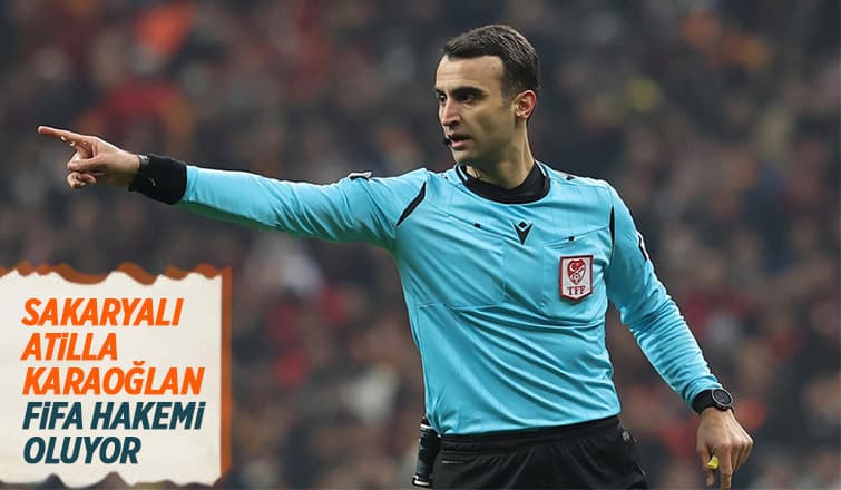 Sakaryalı Atilla Karaoğlan Fifa Hakemi Oluyor