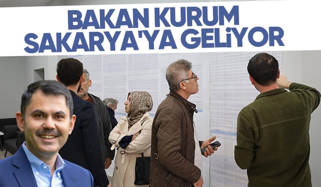 Bakan Kurum Sakarya'ya geliyor; Kentsel dönüşüm için müjdeler bekleniyor