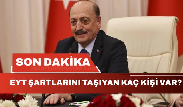 Bakan Bilgin İlk Kez Açıkladı, EYT Şartlarını Taşıyan Kaç Kişi Var?