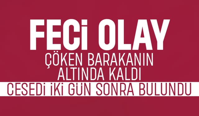 Yaptığı Barakanın Altında Kalan Kişi Can Verdi