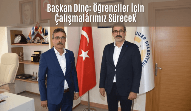 Başkan Dinç: Öğrenciler İçin Çalışmalarımız Sürecek