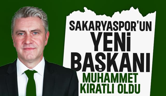 Sakaryaspor'un yeni başkanı Muhammet Kıratlı