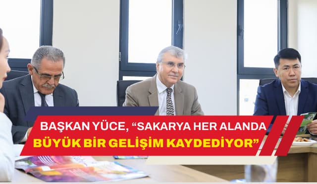 Başkan Yüce, “Sakarya her alanda büyük bir gelişim kaydediyor”