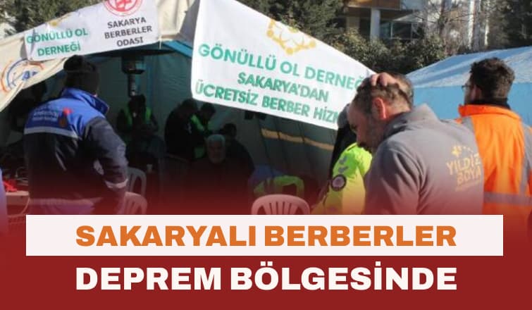 Sakaryalı Berberler Deprem Bölgesinde