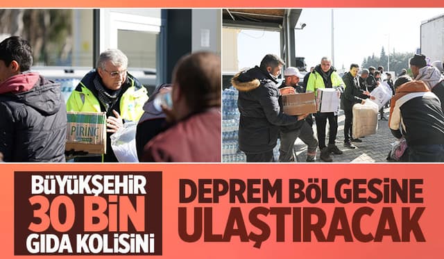 Büyükşehirden depremzedelere 30 bin gıda kolisi