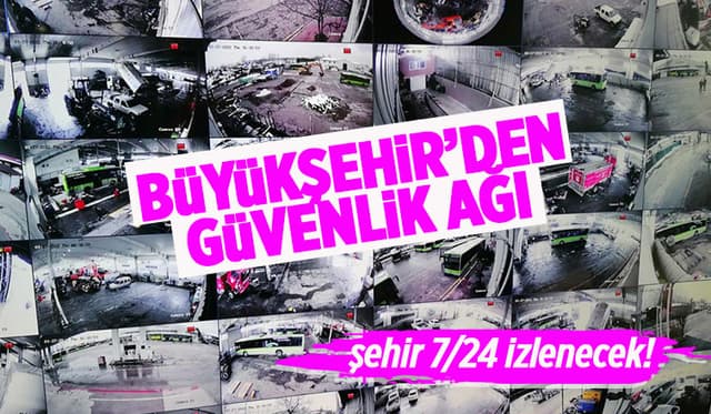 Büyükşehir’den güvenlik ağı; Kameralar 7-24 hizmet verecek