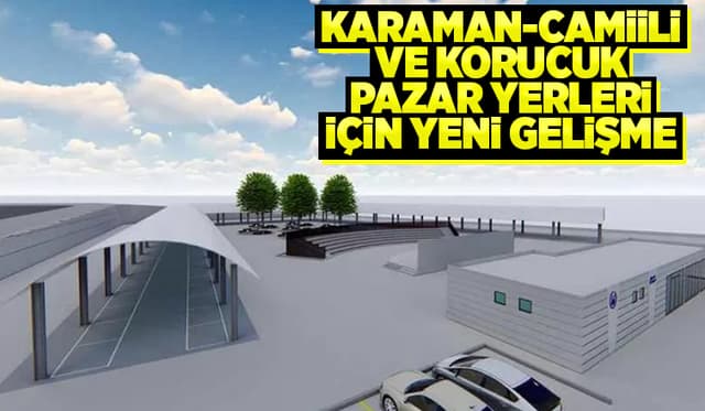 Camili-Karaman ve Korucuk Pazar Yerleri İçin İhaleye Çıkıldı