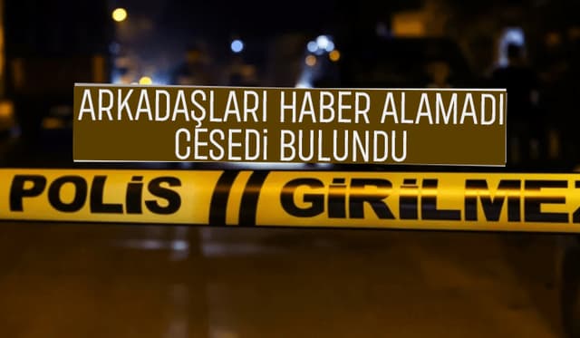 Evde cansız bedeni bulundu