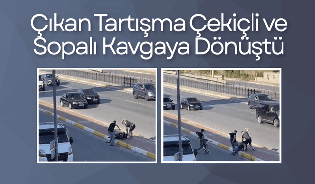 Çıkan Tartışma Çekiçli ve Sopalı Kavgaya Dönüştü