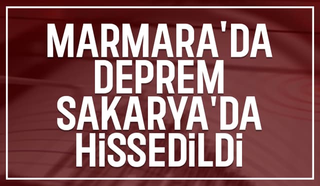 Deprem Sakarya'da da hissedildi