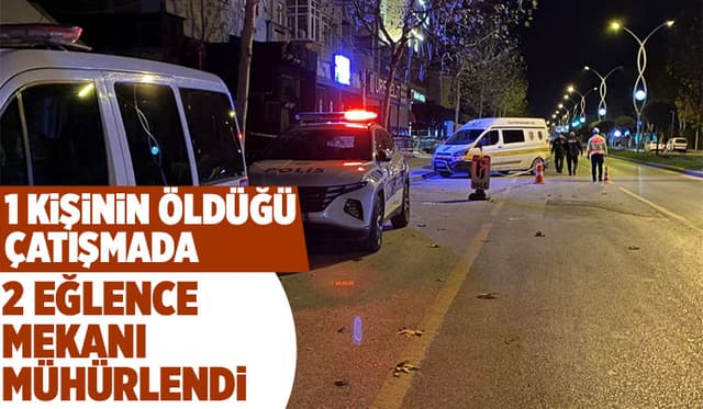 Çatışma sonrası iki eğlence mekanına kilit vuruldu