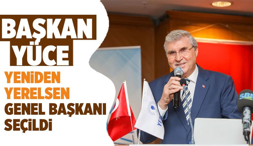 Ekrem Yüce, Yeniden YERELSEN Genel Başkanı Seçildi