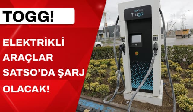 Elektrikli Araçlar SATSO'da Şarj Olacak