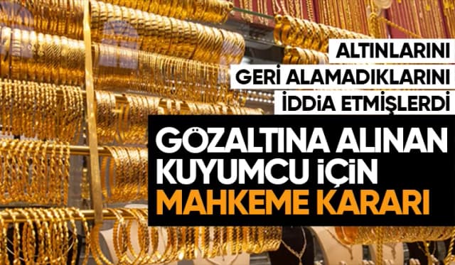 Emanet altınları geri verememişti, kuyumcu için yeni gelişme
