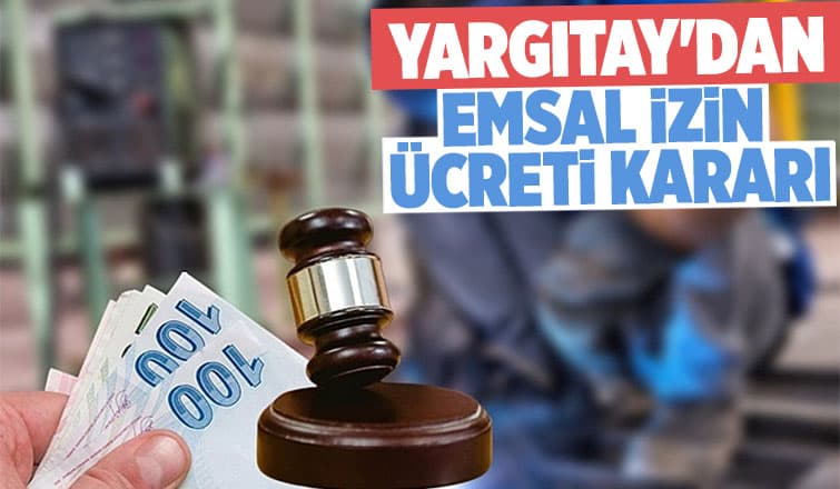Milyonlarca işçiye müjde; izin ücretine indirim yapılamayacak