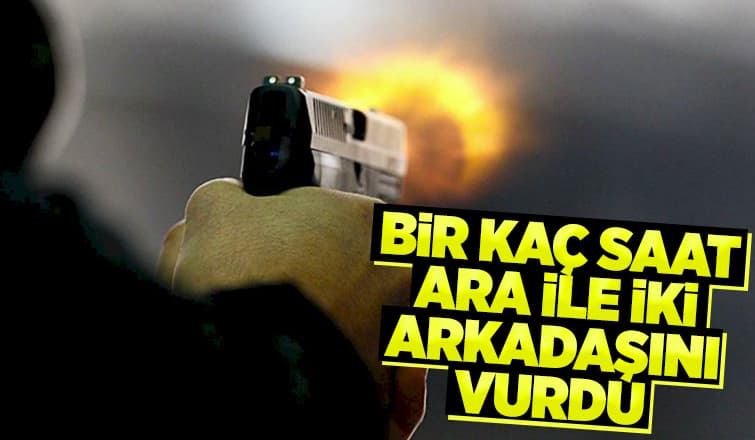 Erenler'de Kanlı Gece; İki Arkadaşını Vurdu