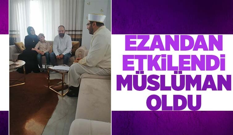 Ezan Sesinden Etkilenip Müslüman Oldu
