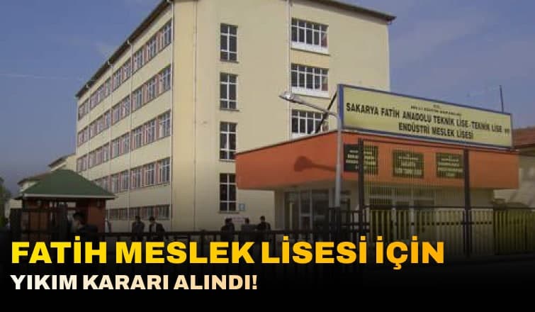 Fatih Mesleki ve Teknik Anadolu Lisesi Yıkım Kararı