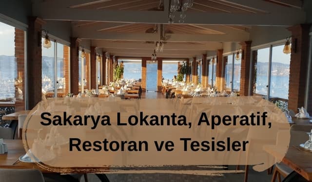 Sakarya Lokanta, Aperatif, Restoran ve Tesisler
