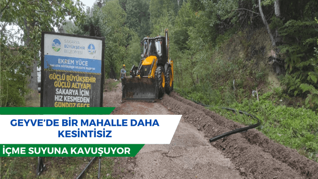 Geyve’de Bir Mahalle Daha Kesintisiz İçme Suyuna Kavuşuyor