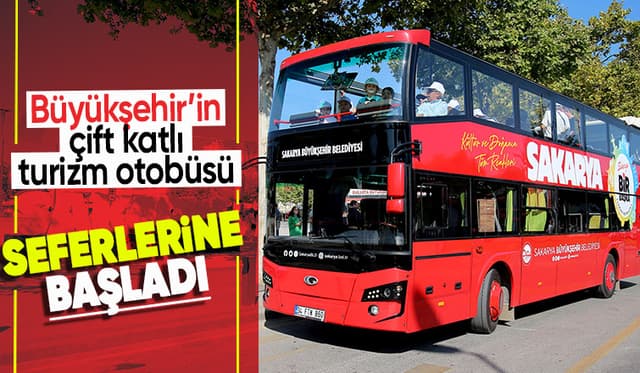 Sakarya'da çift katlı turizm otobüsü seferlerine başladı
