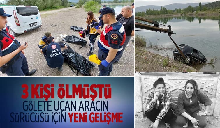 Gölete uçan araçta 3 kişi ölmüştü, yeni gelişme