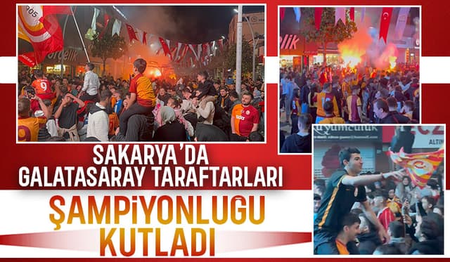 Galatasaray taraftarları Sakarya'da şampiyonluğu kutladı