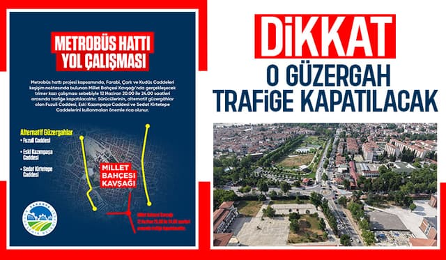 Büyükşehir o güzergâhı kullanacak sürücüleri uyardı