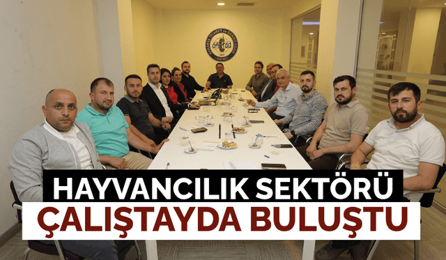 Hayvancılık sektörü çalıştayda buluştu