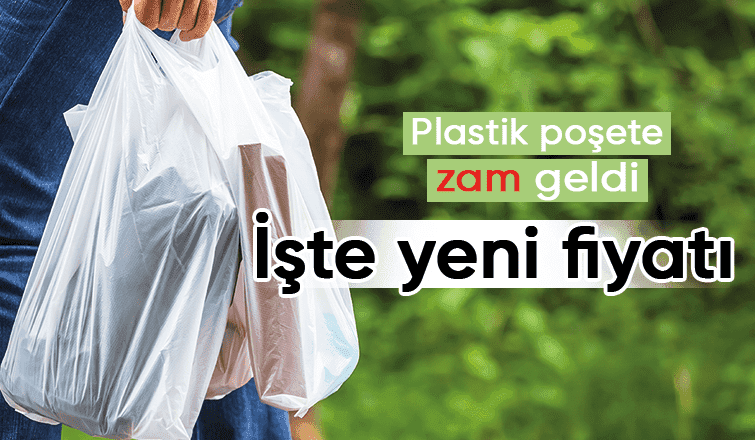 Plastik poşet de zamlandı